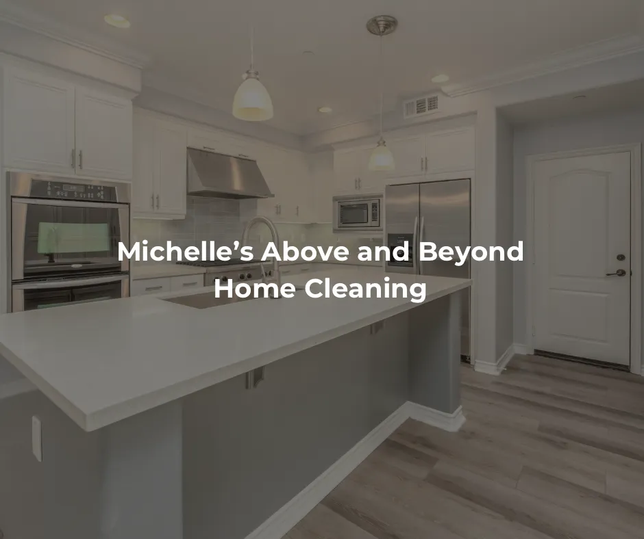 Michelle’s Above and Beyond Cleaning