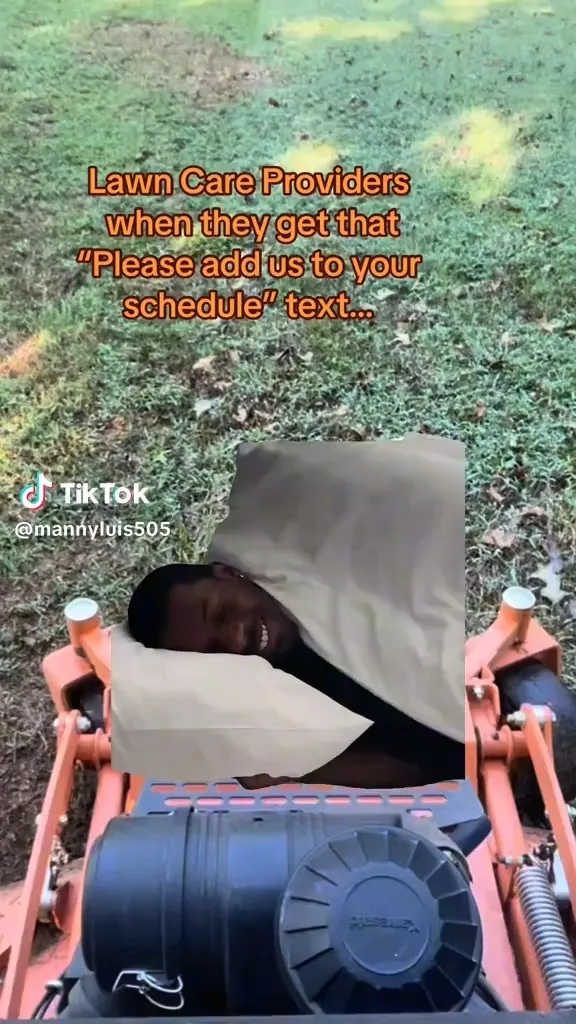 Give us a call for lawncare services today!?

Credit: @/mannyluis505 on TikTok

#lawncare #lawn #lawncarecommunity #lawncarecompany #smallbusiness #smallbusinessowner #landscaping #lanscapingcompany #landscapingcommunity #lawncarememes #landscapingmemes