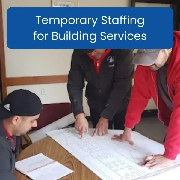 We offer temporary staffing for building services.
