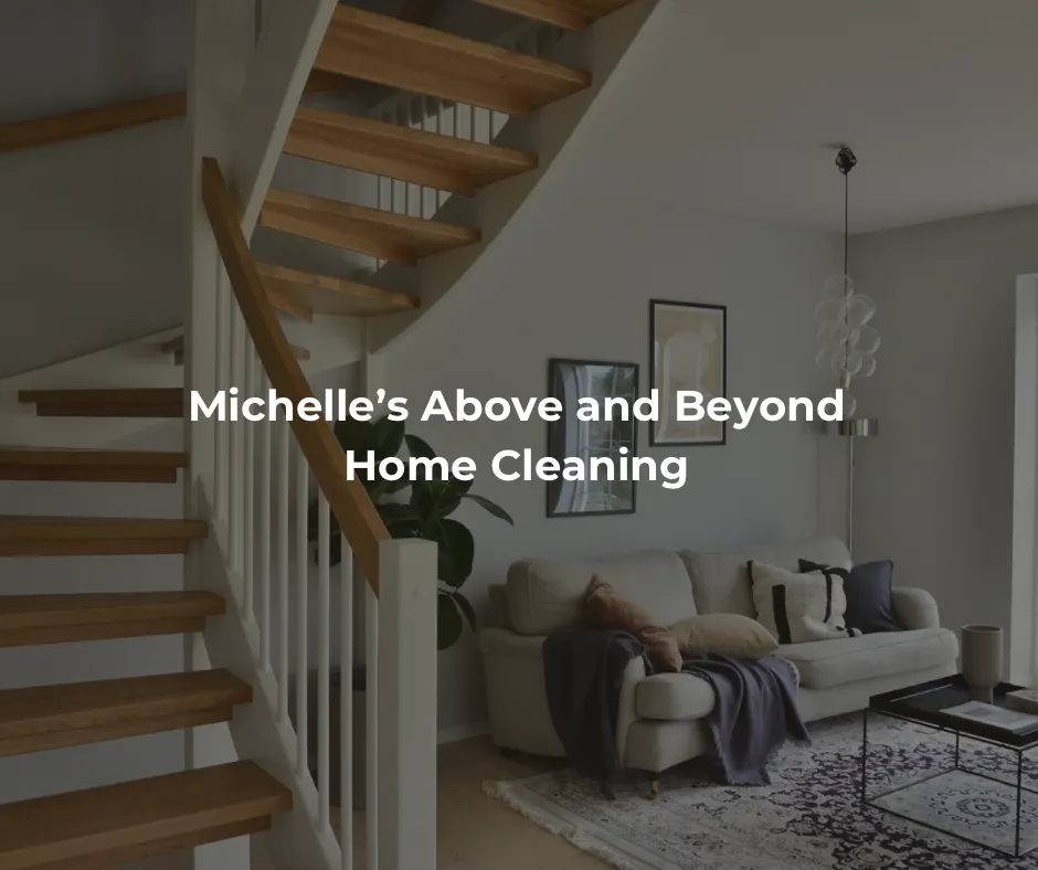 Michelle’s Above and Beyond Cleaning
