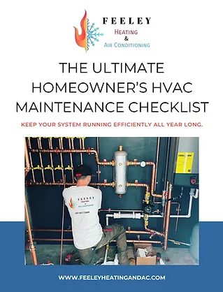 The Ultimate Homeowner's HVAC Maintenance Checklist - Feeley Heating and Air Conditioning - HVAC Repair Services Watertown, M