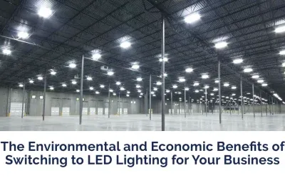 The Environmental and Economic Benefits of Switching to LED Lighting for Your Business