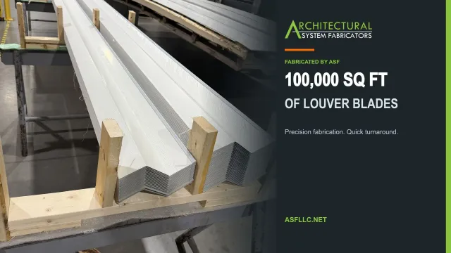 Custom louver blades in the ASF shop, with the headline 100,000 Sq Ft of Louver Blades and the words Fabricated by ASF.